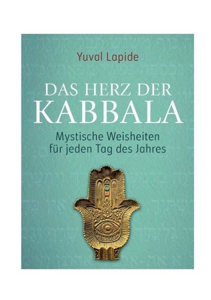 Mit Der Kabbala Durchs Jahr: Gedanken Zu Einer Uralten Jüdischen Weisheits- Und Erleuchtungslehre (German Edition)