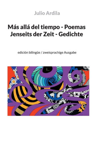 Más Allá Del Tiempo - Poemas / Jenseits Der Zeit - Gedichte: Edición Bilingüe / Zweisprachige Ausgabe (German Edition)