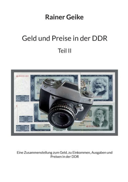 Geld Und Preise In Der Ddr, Teil Ii: Eine Zusammenstellung Zum Geld, Zu Einkommen, Ausgaben Und Preisen (German Edition)