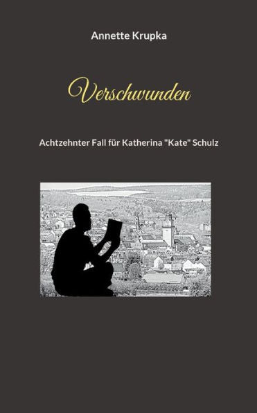 Verschwunden: Achtzehnter Fall Für Katherina "Kate" Schulz (German Edition)