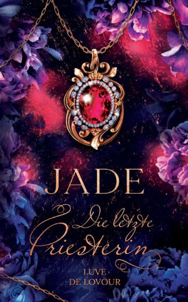 Jade: Die Letzte Priesterin (German Edition)