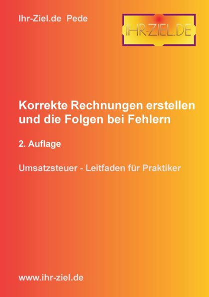 Korrekte Rechnungen Erstellen Und Die Folgen Bei Fehlern 2. Auflage: Umsatzsteuer - Leitfaden Für Praktiker (German Edition)