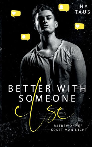 Better With Someone Else: Mitbewohner Küsst Man Nicht (German Edition)