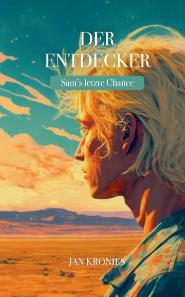 Der Entdecker: Sam's Letzte Chance (German Edition)