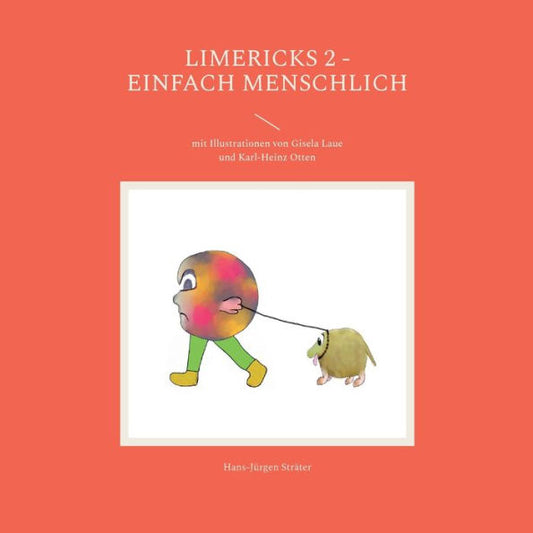 Limericks 2 - Einfach Menschlich: Mit Illustrationen Von Gisela Laue Und Karl-Heinz Otten (German Edition)