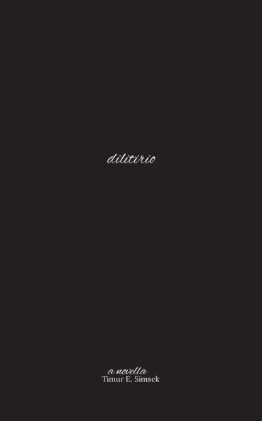 Dilitirio: A Novella