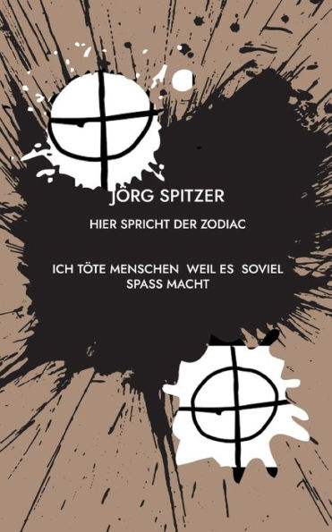 Hier Spricht Der Zodiac (German Edition)