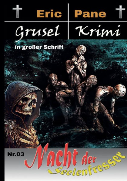 Nacht Der Seelenfresser: Gruselkrimi In Großer Schrift (German Edition)