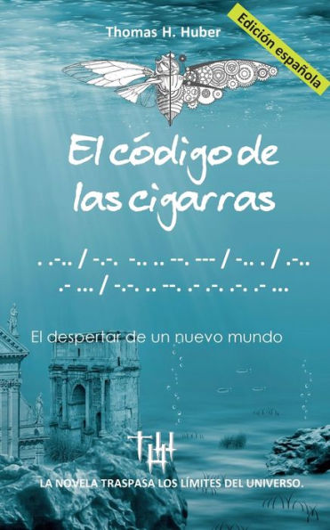 El Código De Las Cigarras: El Despertar De Un Nuevo Mundo (Spanish Edition)