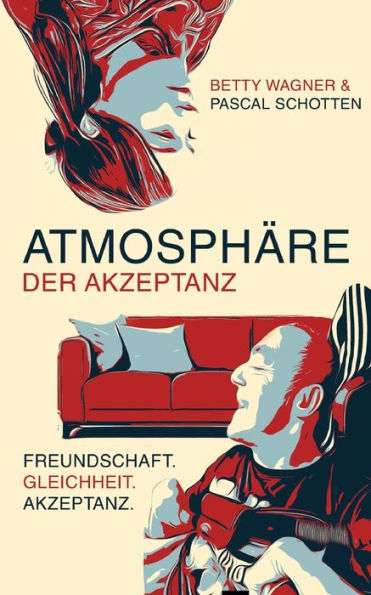 Atmosphäre Der Akzeptanz: Freundschaft.Gleichheit.Akzeptanz (German Edition)