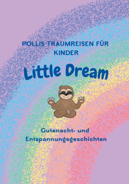 Pollis Traumreisen Für Kinder: Little Dream (German Edition)