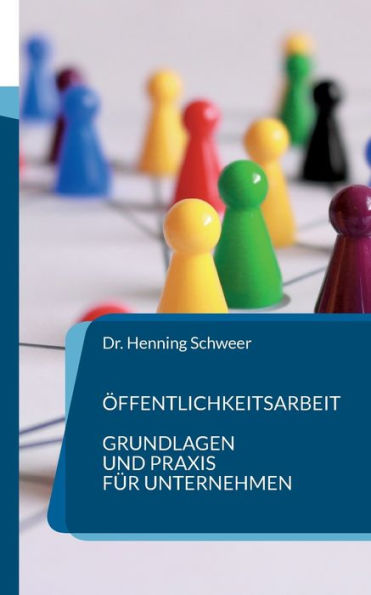 Öffentlichkeitsarbeit: Grundlagen Und Praxis Für Unternehmen (German Edition)