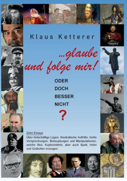 ... Glaube Und Folge Mir!: Oder Doch Besser Nicht? (German Edition)