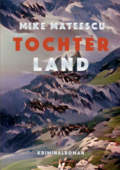 Tochterland: Die Wahrheit Über Wilhelm Tell (German Edition)