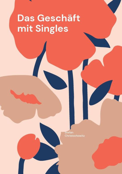 Das Geschäft Mit Singles (German Edition)