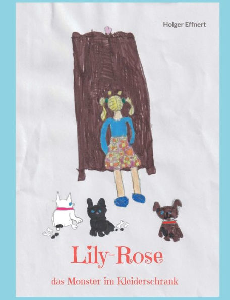 Lily-Rose: Das Monster Im Kleiderschrank (German Edition)