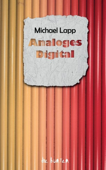 Analoges Digital: Aspekte Der Digitalisierung (German Edition)