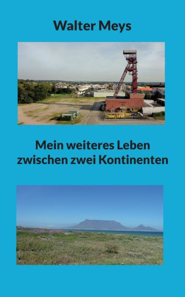 Mein Weiteres Leben Zwischen Zwei Kontinenten (German Edition)