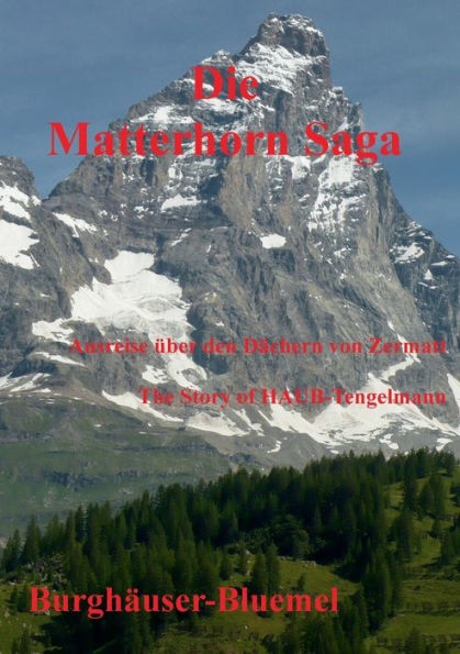 Die Matterhorn-Saga: Ausreise Über Den Dächern Von Zermatt (German Edition)