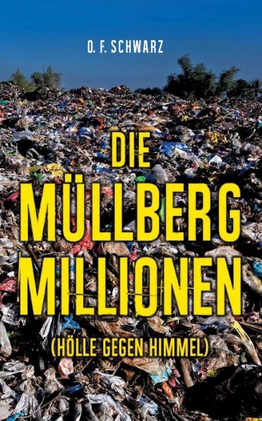 Die Müllberg-Millionen: (Hölle Gegen Himmel) (German Edition)