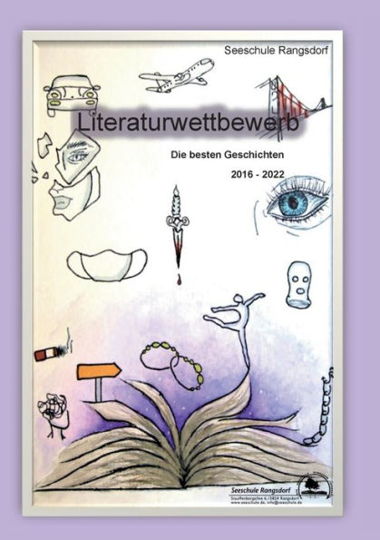Literaturwettbewerb: Die Besten Geschichten 2016 - 2022 (German Edition)