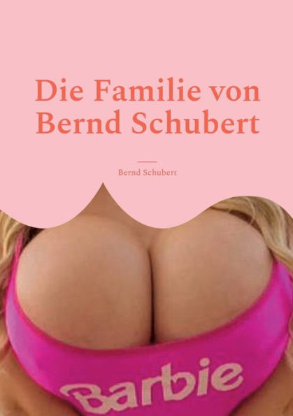 Die Familie Von Bernd Schubert (German Edition)