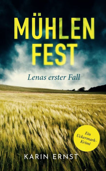 Mühlenfest. Lenas Erster Fall: Ein Uckermark-Krimi (German Edition)