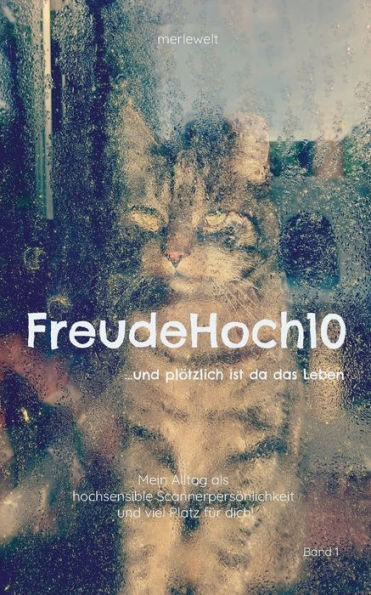 Freudehoch10: ...Und Plötzlich Ist Da Das Leben (German Edition)
