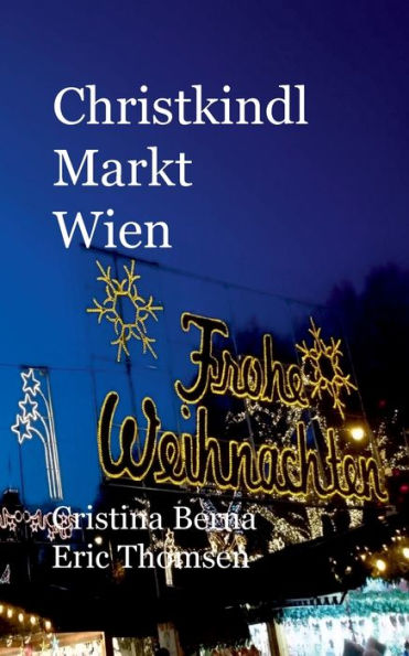 Christkindl Markt Wien (German Edition)