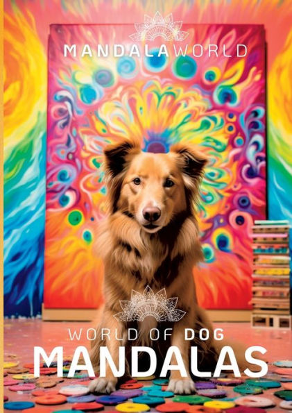 Mandala World: World Of Dog Mandalas (German Edition)