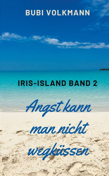 Angst Kann Man Nicht Wegküssen (German Edition) - 9783757853914