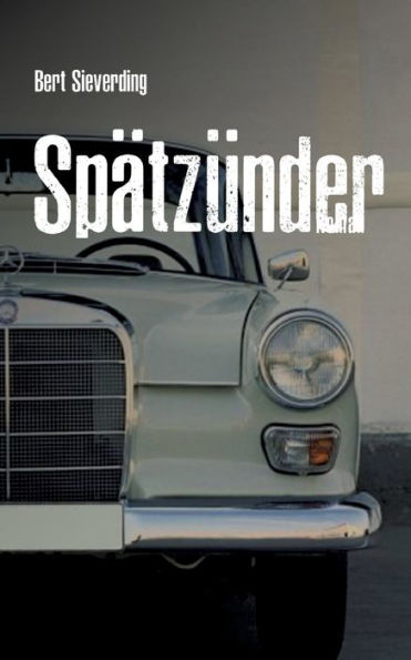Spätzünder: Vollständig Überarbeitete Neuausgabe (German Edition)