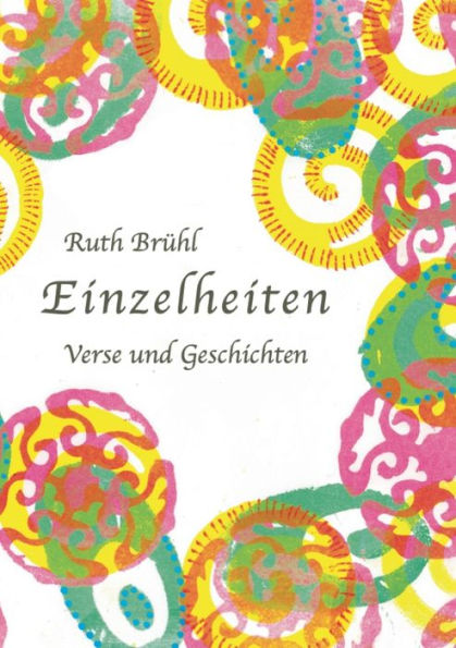 Einzelheiten: Verse Und Geschichten (German Edition)