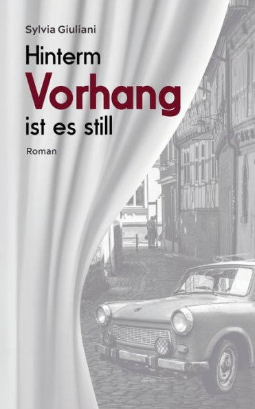 Hinterm Vorhang Ist Es Still (German Edition)