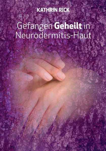 Gefangen Geheilt In Neurodermitis-Haut (Edición alemana)