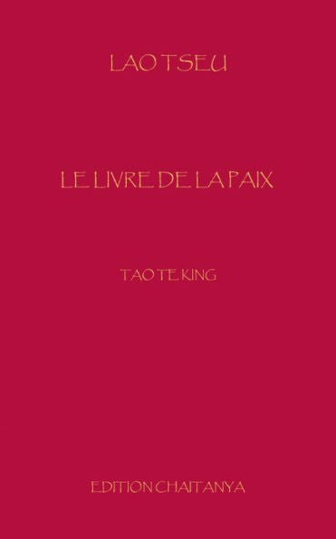 Le Livre De La Paix: Tao Te King (French Edition)