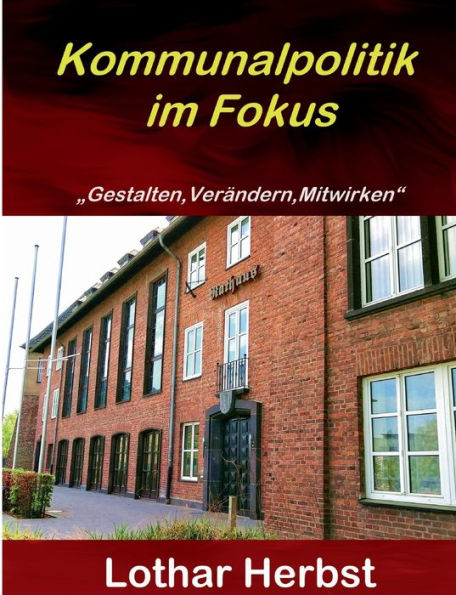 Kommunalpolitik Im Forum: "Gestalten, Verändern, Mitwirken" (German Edition)