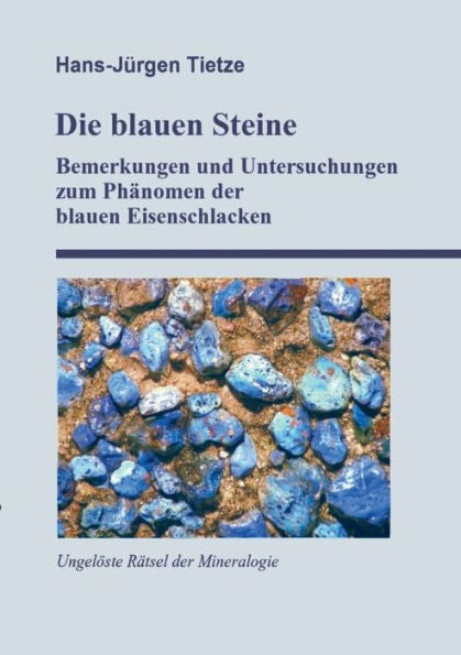 Die Blauen Steine: Einige Bemerkungen Und Untersuchungen Zum Phänomen Der Blauen Eisenschlacken (German Edition)