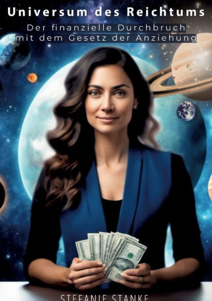 Universum Des Reichtums: Der Finanzielle Durchbruch Mit Dem Gesetz Der Anziehung (German Edition)