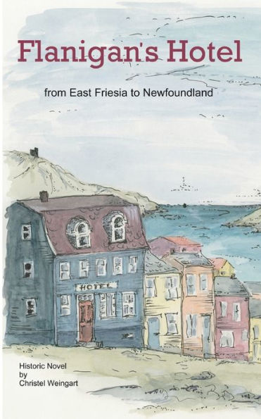 Flanigan'S Hotel: From East Friesia To Newfoundland