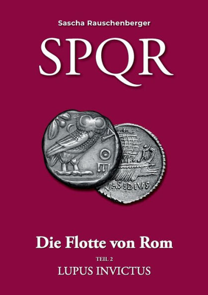 Spqr - Die Flotte Von Rom: Teil 2: Lupus Invictus (German Edition)
