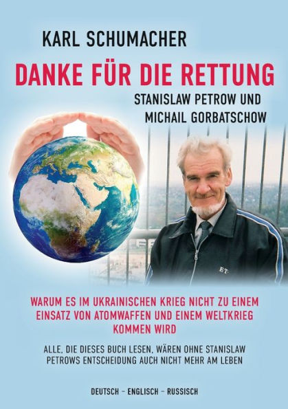 Danke Für Die Rettung: Warum Es Im Ukrainischen Krieg Nicht Zu Einem Einsatz Von Atomwaffen Und Einem Weltkrieg Kommen Wird (German Edition)