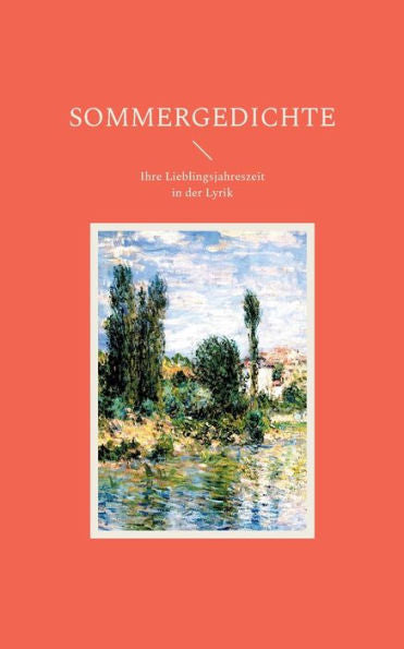 Sommergedichte: Ihre Lieblingsjahreszeit In Der Lyrik (German Edition)