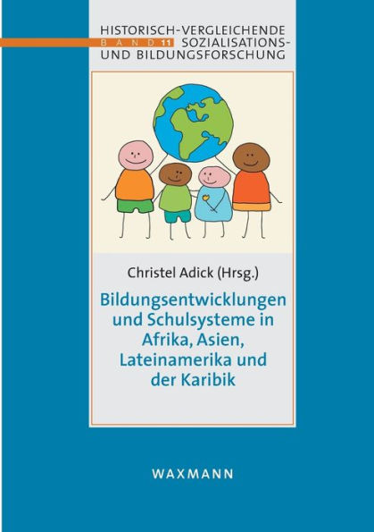 Bildungsentwicklungen Und Schulsysteme In Afrika, Asien, Lateinamerika Und Der Karibik (German Edition) - 9783830927853