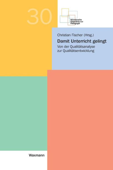 Damit Unterricht Gelingt: Von Der Qualitätsanalyse Zur Qualitätsentwicklung (German Edition) - 9783830930235
