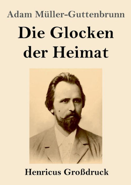 Die Glocken Der Heimat (Großdruck) (German Edition)