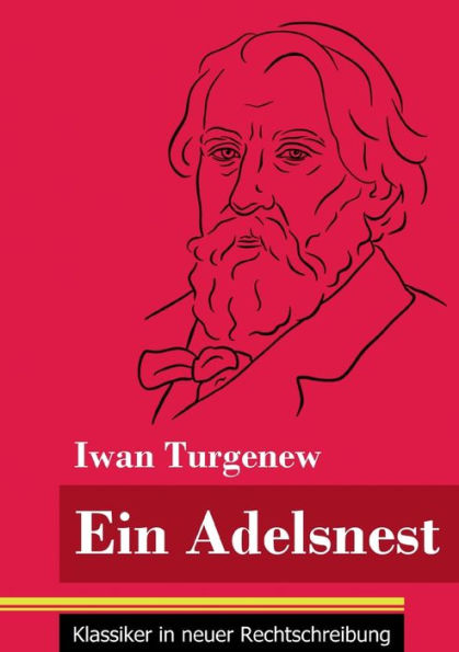 Ein Adelsnest: (Band 169, Klassiker In Neuer Rechtschreibung) (German Edition)