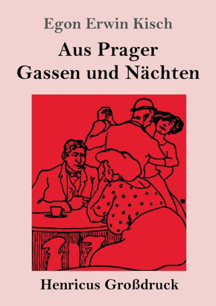 Aus Prager Gassen Und Nächten (Großdruck) (German Edition)