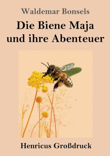 Die Biene Maja Und Ihre Abenteuer (Großdruck) (German Edition) - 9783847854722