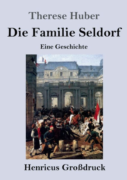 Die Familie Seldorf (Großdruck): Eine Geschichte (German Edition)